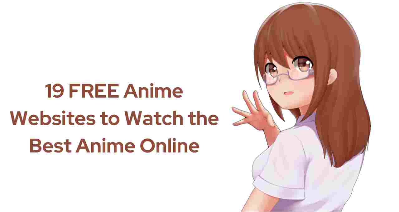 19 FREE Anime Websites to Watch the Best Anime Online