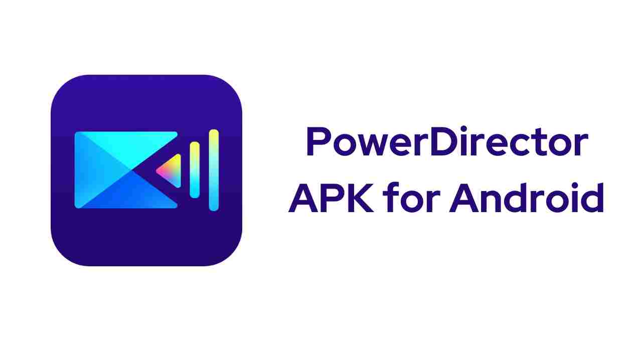 PowerDirector APK for Android - Download