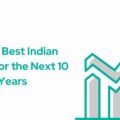 List of Best Indian Stocks for the Next 10 Years