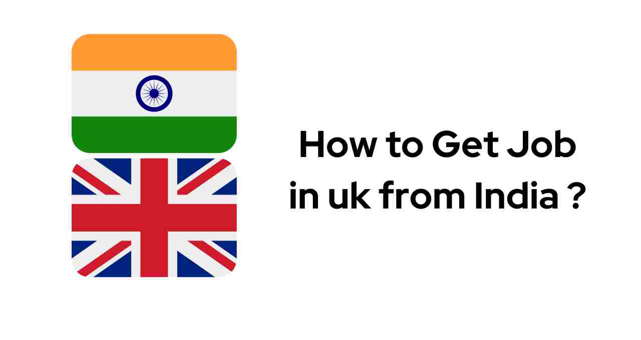 How to Get Job in uk from India ?