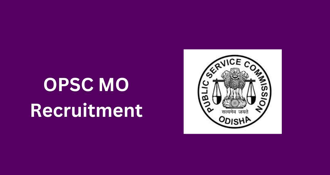 OPSC MO Recruitment 2023, Vacancy, Eligibility, Apply Online