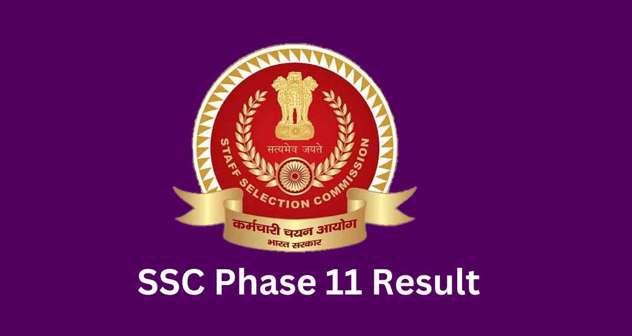 SSC Phase 11 Result 2023 Link, PDF Download @ssc.nic.in
